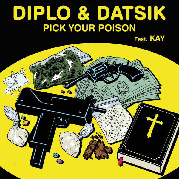 Pick Your Poison (feat. Kay) – Diplo & Datsik