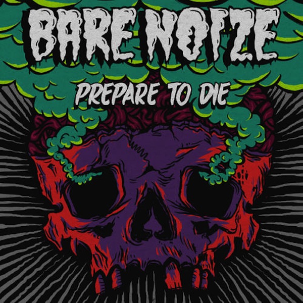 Prepare to Die – Bare Noize