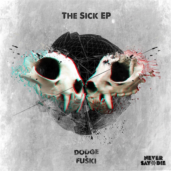 Sick – Dodge & Fuski