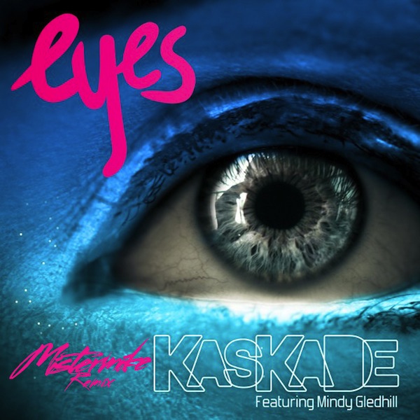 Eyes (Mistermike remix) – Kaskade