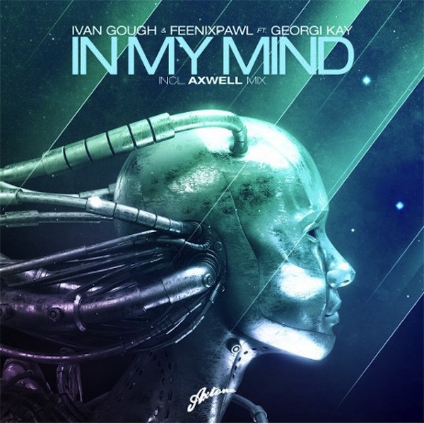 In My Mind (Axwell Mix) – Ivan Gough & Feenixpawl feat. Georgi Kay