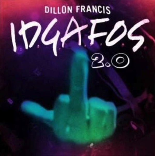 Dance IDGAFOS 2.0 – Dillon Francis