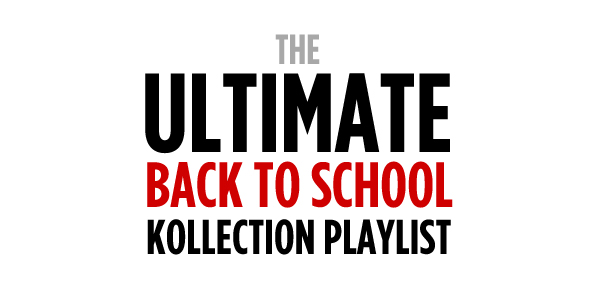 The Ultimate Back to School Kollection Playlist