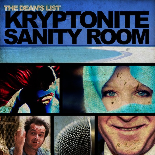 Kryptonite Sanity Room (K.S.R.) – The Dean’s List