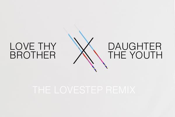 Youth (Love Thy Brother Remix) – Daughter