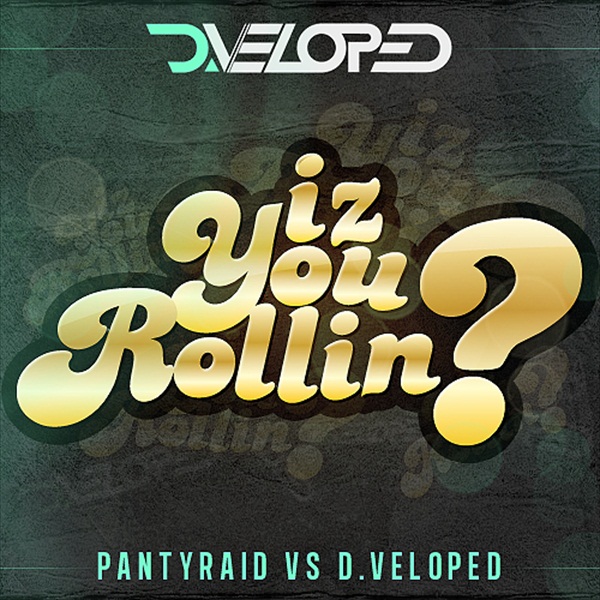 Iz You Rollin’ – D.veloped