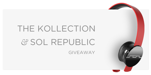 The Kollection x SOL REPUBLIC Giveaway