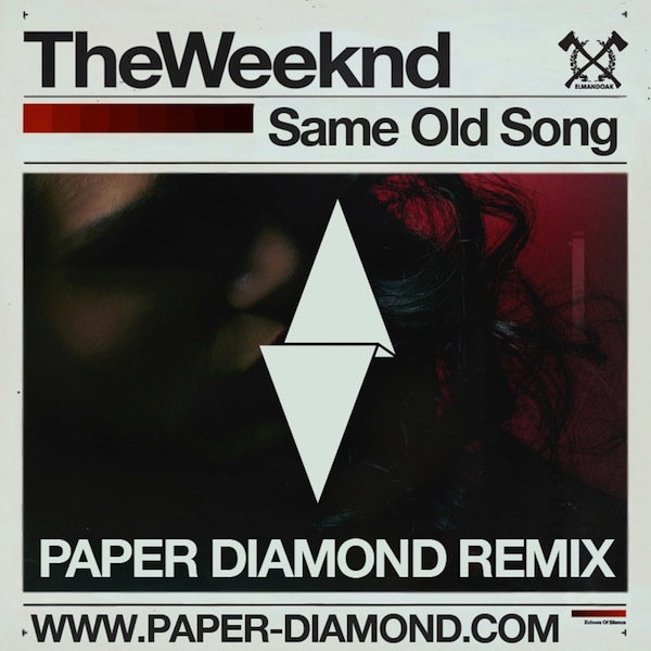 Same Old Song (Paper Diamond Remix)  – The Weeknd
