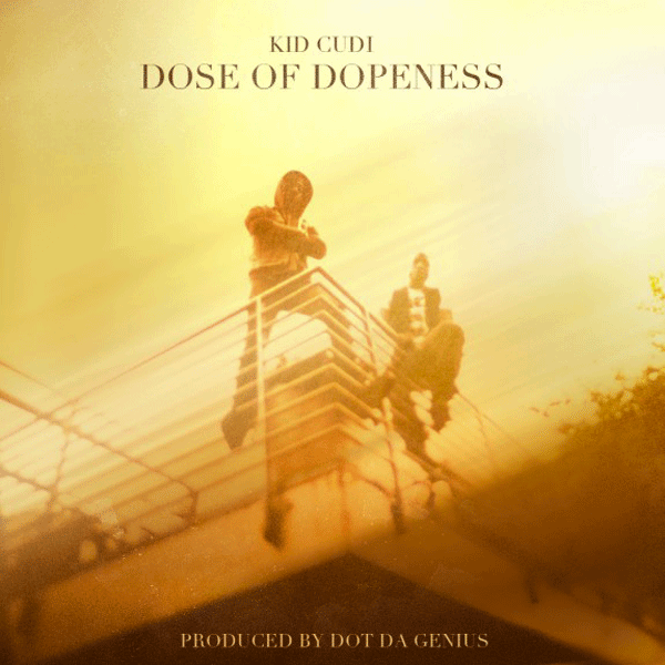 Dose of Dopeness – Kid Cudi