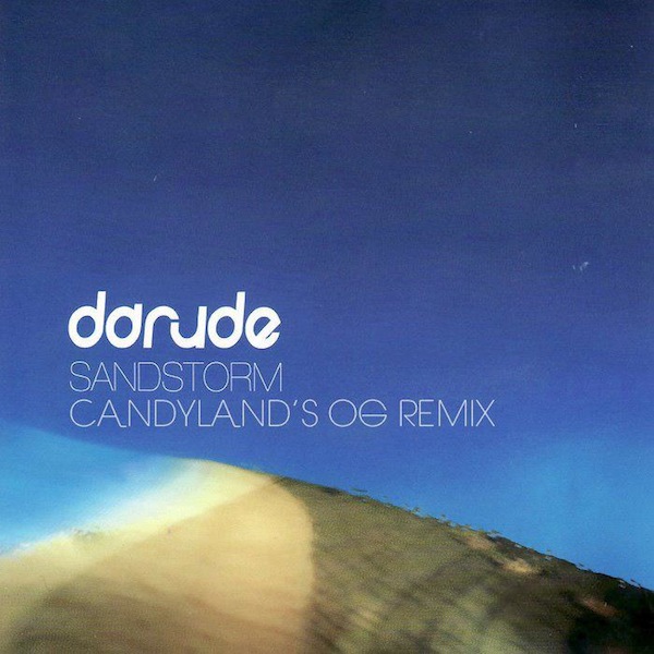 Sandstorm (Candyland’s OG Remix) – Darude