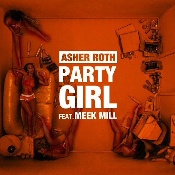 Party Girl ft. Meek Mill – Asher Roth