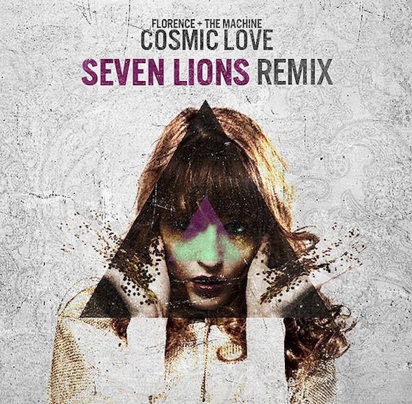 Cosmic Love (Seven Lions Remix) – Florence + The Machine