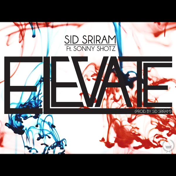 Elevate – Sid Sriram feat. Sonny Shotz