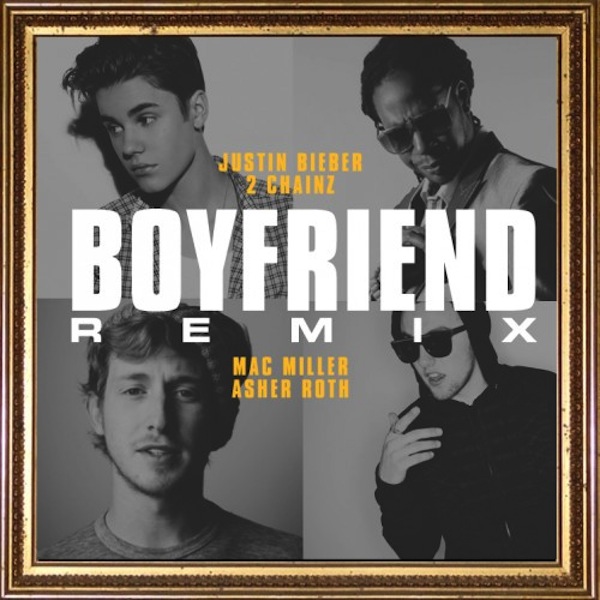 Boyfriend (Remix) – Justin Bieber feat. 2 Chainz, Mac Miller & Asher Roth