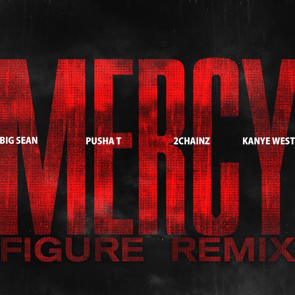 Mercy (Figure Remix) – Kanye West