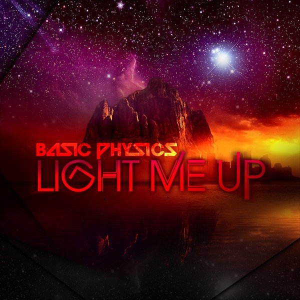 Light Me Up [Mixtape] – Basic Physics