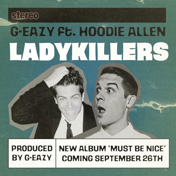 Hip Hop / Pop Ladykillers – G-Eazy Ft. Hoodie Allen