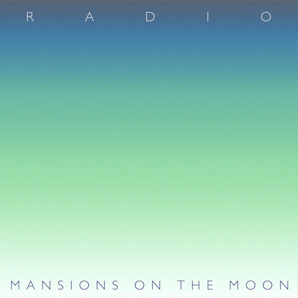 Radio – Mansions on the Moon