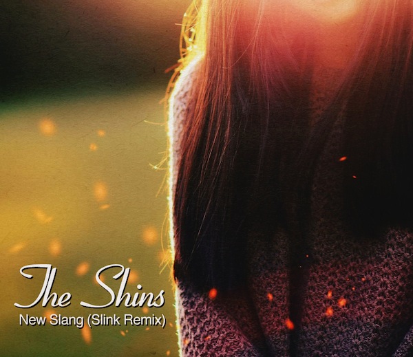 New Slang (Slink’s Remix) – The Shins