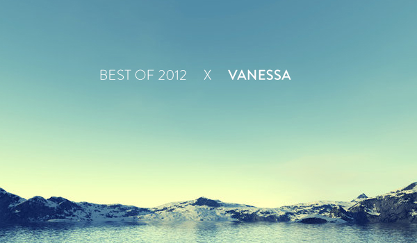 Vanessa’s Top 10 of 2012