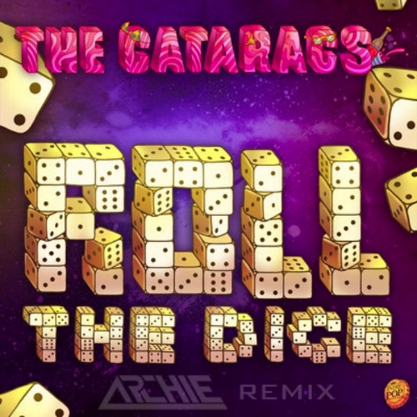 Roll The Dice (Archie Remix) – The Cataracs