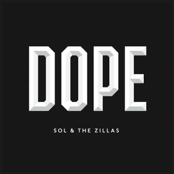Dope (prod. by The Zillas) – Sol