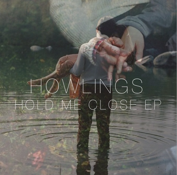 Hold Me Close EP – HOWLINGS