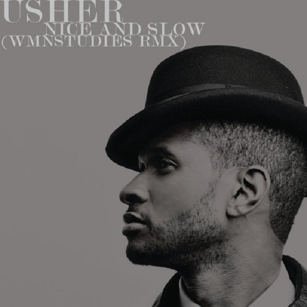 Nice and Slow (WMNSTUDIES Remix) – Usher