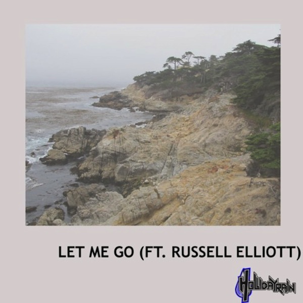 Let Me Go ft. Russell Elliott – Hollidayrain