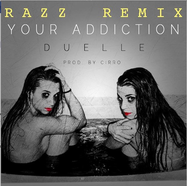 Addiction (Razz Remix) – Duelle